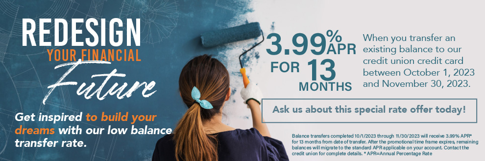 3.99% APR for 13 months banlacne transfer special rate. Pleas call 773-881-2500 for details.